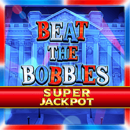 Beat the Bobbies Super Jackpot