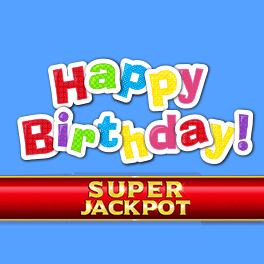 Happy Birthday Super Jackpot